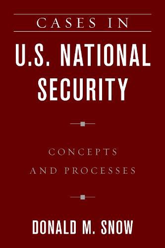 Cover image for Cases in U.S. National Security: Concepts and Processes