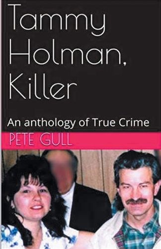 Cover image for Tammy Holman, Killer An Anthology of True Crimeee