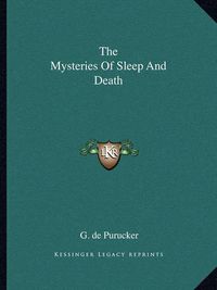 Cover image for The Mysteries of Sleep and Death