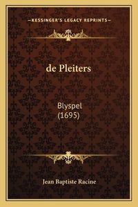 Cover image for de Pleiters: Blyspel (1695)