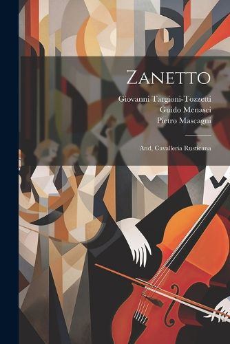 Cover image for Zanetto; And, Cavalleria Rusticana