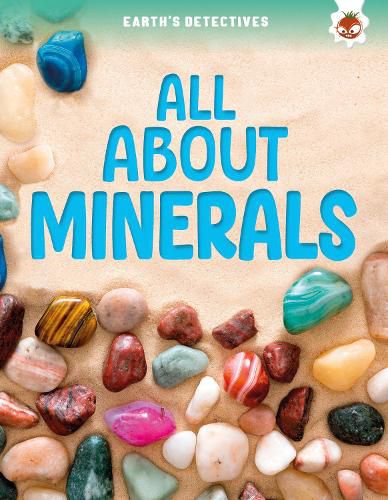 Cover image for Earth's Detectives: All About Minerals