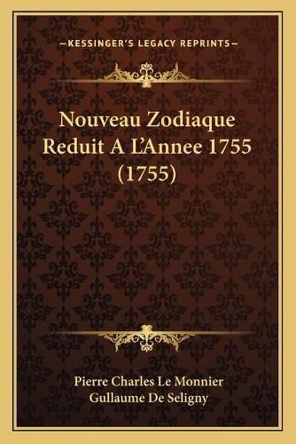 Nouveau Zodiaque Reduit A L'Annee 1755 (1755)