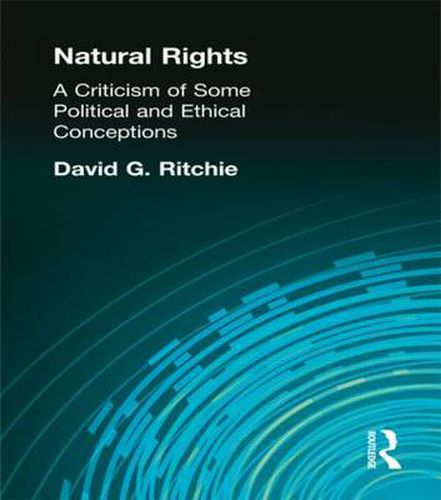 Cover image for Natural Rights: A Criticism of Some Political and Ethical Conceptions