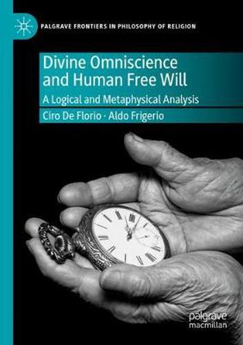 Cover image for Divine Omniscience and Human Free Will: A Logical and Metaphysical Analysis