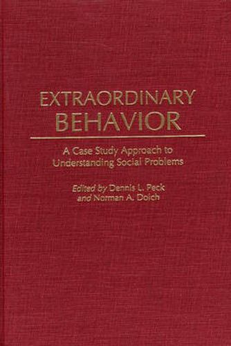 Cover image for Extraordinary Behavior: A Case Study Approach to Understanding Social Problems