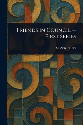 Cover image for Friends in Council - First Series