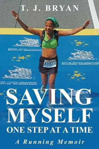 Cover image for Saving Myself One Step at a Time: A Running Memoir