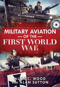 Cover image for Military Aviation of the First World War: The Aces of the Allies and the Central Powers