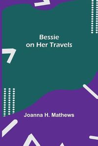 Cover image for Bessie on Her Travels