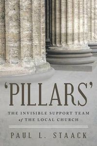 Cover image for 'Pillars': The Invisible Support Team of the Local Church