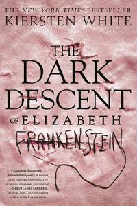 Cover image for The Dark Descent of Elizabeth Frankenstein