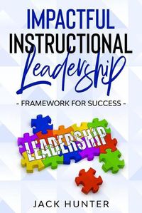 Cover image for Impactful Instructional Leadership & Framework for Success