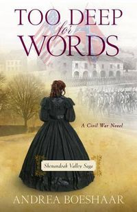 Cover image for Too Deep for Words: A Civil War Novel