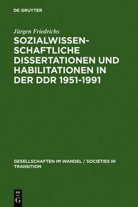 Cover image for Sozialwissenschaftliche Dissertationen und Habilitationen in der DDR 1951-1991