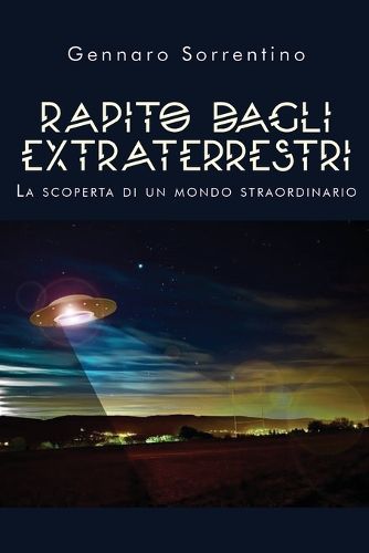 Cover image for Rapito dagli extraterrestri. La scoperta di un mondo straordinario