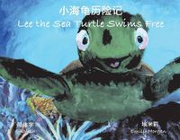 Cover image for Lee the Sea Turtle Swims Free (English & Mandarin)