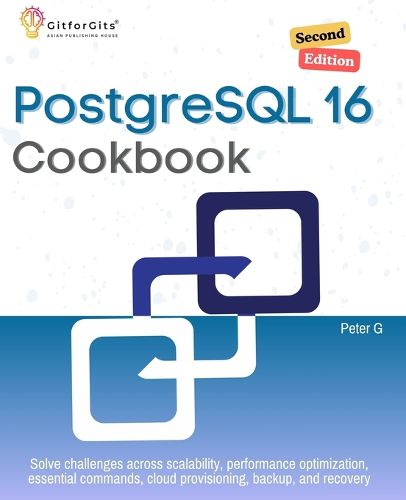 Cover image for PostgreSQL 16 Cookbook (EditionSecond)