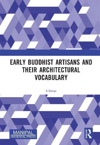 Cover image for Early Buddhist Artisans and Their Architectural Vocabulary