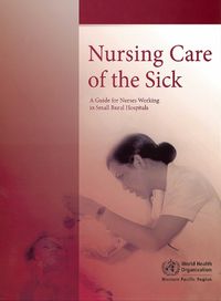 Cover image for Nursing Care of the Sick: A Guide for Nurses Working in Small Rural Hospitals