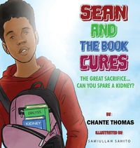 Cover image for Sean and the Book Cures The Great Sacrifice...Can You Spare a Kidney?