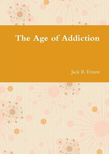 The Age of Addiction