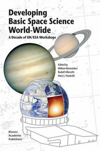 Developing Basic Space Science World-Wide: A Decade of UN/ESA Workshops