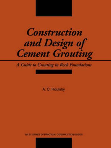 Cover image for Construction and Design of Cement Grouting: Guide to Grouting in Rock Foundations