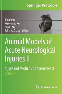 Cover image for Animal Models of Acute Neurological Injuries II: Injury and Mechanistic Assessments, Volume 1