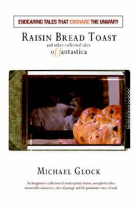 Cover image for Raisin Bread Toast: And Other Collected Tales of Fantastica