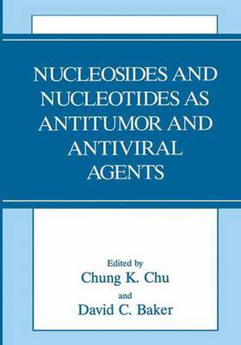 Cover image for Nucleosides and Nucleotides as Antitumor and Antiviral Agents