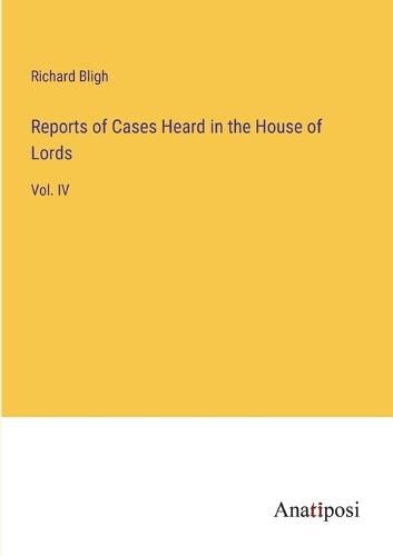 Cover image for Reports of Cases Heard in the House of Lords