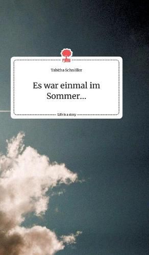 Cover image for Es war einmal im Sommer... Life is a Story - story.one