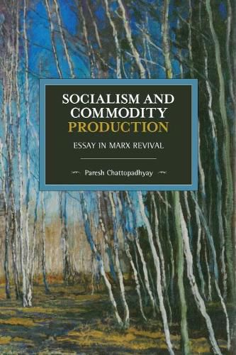 Cover image for Socialism and Commodity Production: Essay in Marx Revival