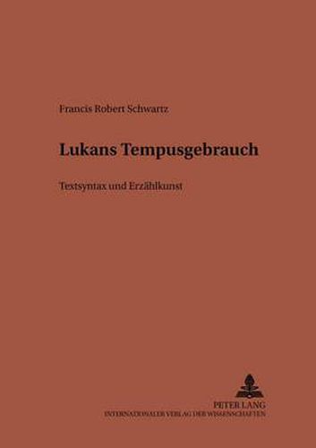 Lucans Tempusgebrauch: Textsyntax Und Erzaehlkunst