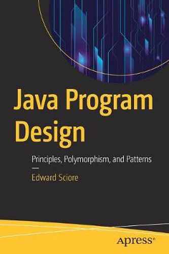 Cover image for Java Program Design: Principles, Polymorphism, and Patterns