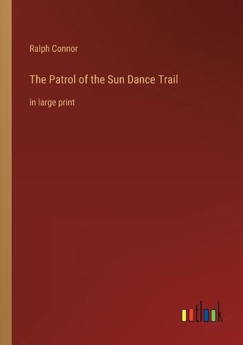 Cover image for The Patrol of the Sun Dance Trail