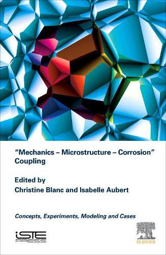 Cover image for Mechanics - Microstructure - Corrosion Coupling: Concepts, Experiments, Modeling and Cases