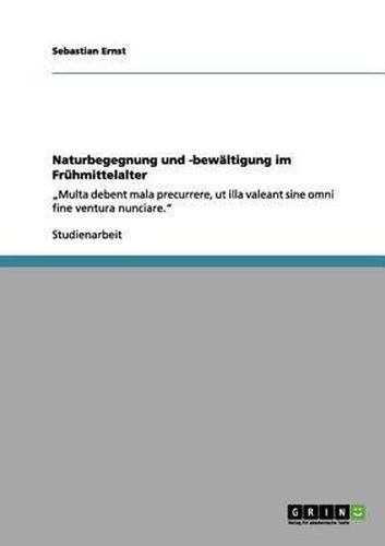 Naturbegegnung Und -Bewaltigung Im Fruhmittelalter