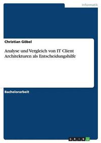 Cover image for Analyse und Vergleich von IT Client Architekturen als Entscheidungshilfe