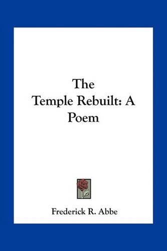 Cover image for The Temple Rebuilt: A Poem