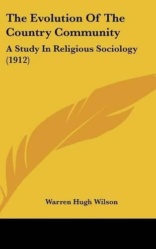 The Evolution of the Country Community: A Study in Religious Sociology (1912)