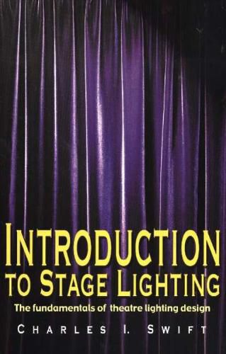 Cover image for Introduction to Stage Lighting: The Fundamentals of Theatre Lighting Design