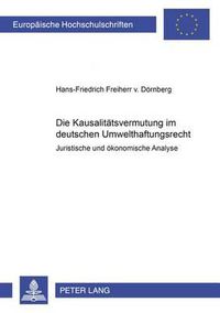 Cover image for Die Kausalitatsvermutung im deutschen Umwelthaftungsrecht; Juristische und oekonomische Analyse