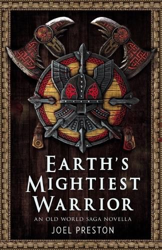 Earth's Mightiest Warrior: An Old World Saga Novella