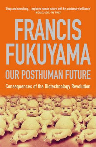 Cover image for Our Posthuman Future: Consequences of the Biotechnology Revolution