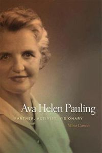 Cover image for Ava Helen Pauling: Partner, Activist, Visionary