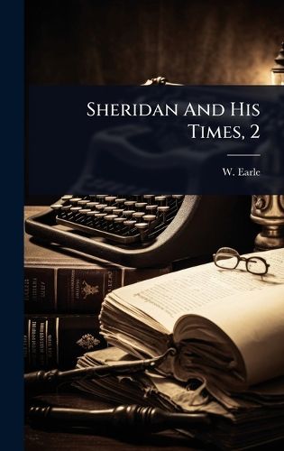 Cover image for Sheridan And His Times, 2