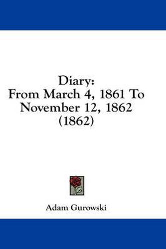 Cover image for Diary: From March 4, 1861 to November 12, 1862 (1862)