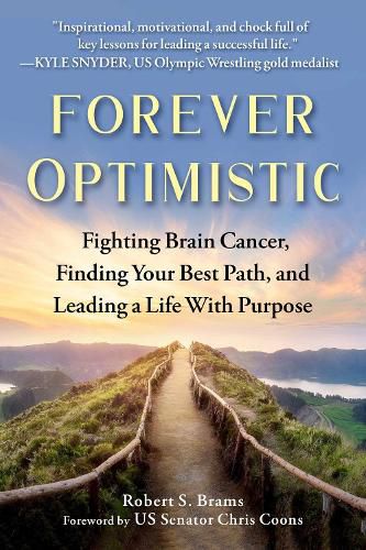 Cover image for Forever Optimistic: Fighting Brain Cancer, Finding Your Best Path, and Leading a Life With Purpose